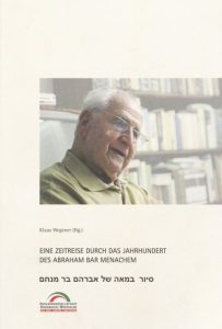 Eine Zeitreise durch das Jahrhundert des Abraham Bar Menachem | weitere Veröffentlichungen | Auslandsgesellschaft.de